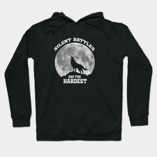 silent battles are the hardest Hoodie